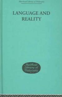 Language and reality : the philosophy of language and the principles of symbolism