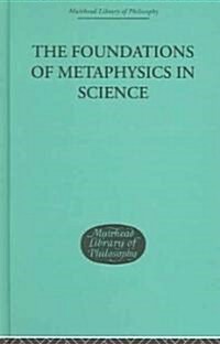 The Foundations Of Metaphysics In Science (Hardcover, Reprint)