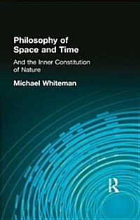 Philosophy of Space and Time : and the Inner Constitution of Nature (Hardcover)