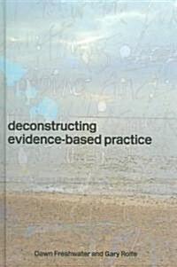 Deconstructing Evidence-Based Practice (Hardcover)