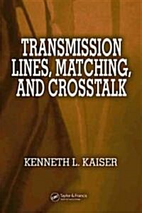 Transmission Lines, Matching, and CrossTalk (Hardcover)