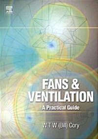 Fans and Ventilation : A Practical Guide (Paperback)