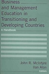 Business and Management Education in Transitioning and Developing Countries : A Handbook (Paperback)