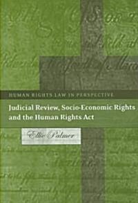 Judicial Review, Socio-Economic Rights and the Human Rights ACT (Hardcover)