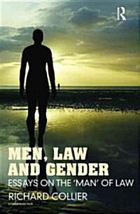 Men, Law and Gender : Essays on the ‘Man’ of Law (Hardcover)