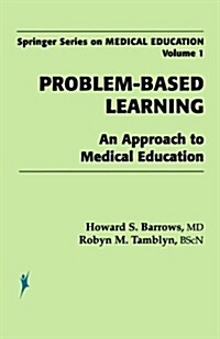 Problem-Based Learning: An Approach to Medical Education (Paperback)