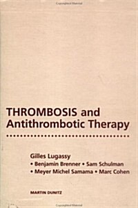Thrombosis And Anti-thrombotic Treatment (Hardcover)