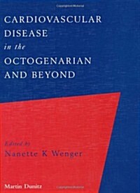 Cardiovascular Disease in the Octogenarian And Beyond (Hardcover)