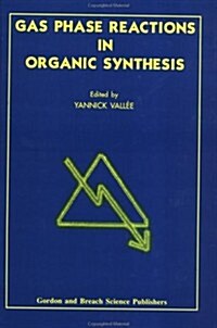 Gas Phase Reactions in Organic Synthesis (Hardcover)