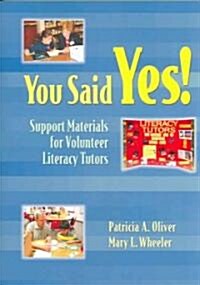 You Said Yes!: Support Materials for Volunteer Literacy Tutors (Paperback)
