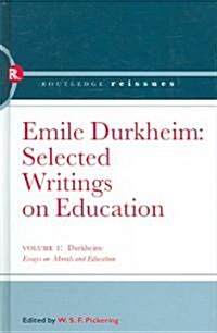 Durkheim : Essays on Morals and Education (Hardcover)