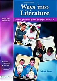 Ways into Literature : Stories, Plays and Poems for Pupils with SEN (Paperback)