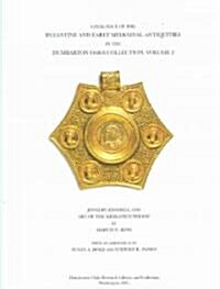 Catalogue of the Byzantine and Early Mediaeval Antiquities in the Dumbarton Oaks Collection (Hardcover, 2)