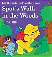 Spots Walk in the Woods: Lift the Pictures/Find the Words (Prebound)