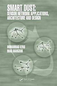 Smart Dust: Sensor Network Applications, Architecture and Design (Hardcover)