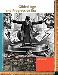 Gilded Age and Progressive Era Reference Library: Almanac (Hardcover)