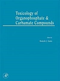 Toxicology of Organophosphate and Carbamate Compounds (Hardcover)