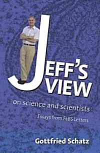 Jeffs View : on Science and Scientists (Hardcover)