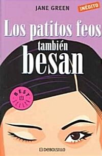 Los patitos feos tambien besan / Jemima J. (Paperback, Translation, Reprint)