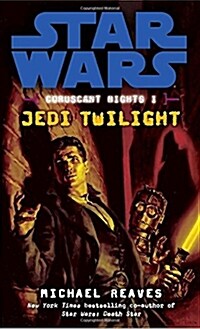 [중고] Jedi Twilight: Star Wars Legends (Coruscant Nights, Book I) (Mass Market Paperback)
