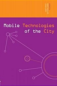 Mobile Technologies of the City (Hardcover, 1st)