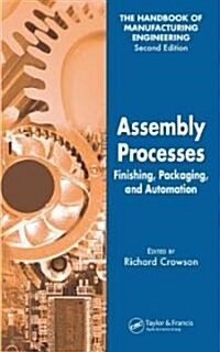Assembly Processes: Finishing, Packaging, and Automation (Hardcover)