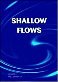 Shallow Flows: Research Presented at the International Symposium on Shallow Flows, Delft, Netherlands, 2003                                            (Hardcover)