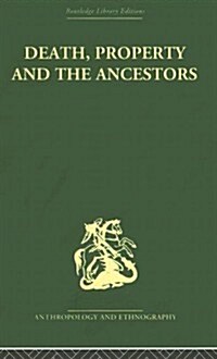 Death and the Ancestors : A Study of the Mortuary Customs of the Lodagaa of West Africa (Hardcover)