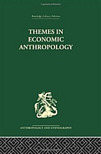 Themes In Economic Anthropology (Hardcover, Reprint)