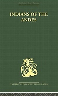 Indians of the Andes : Aymaras and Quechuas (Hardcover)