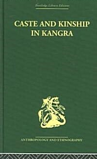 Caste And Kinship In Kangra (Hardcover, Reprint)