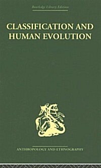 Classification And Human Evolution (Hardcover, Reprint)