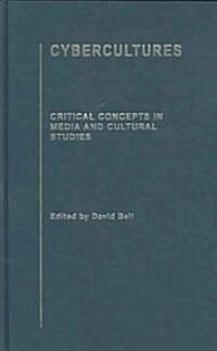 Cybercultures : Critical Concepts in Media and Cultural Studies (Hardcover)