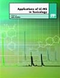 Applications of LC-MS in Toxicology (Hardcover)