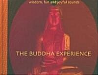 Buddha Experience: Wisdom, Fun and Joyful Sounds (Hardcover)