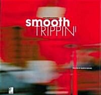 Smooth Trippin: Cool Sounds in Movement (Hardcover)