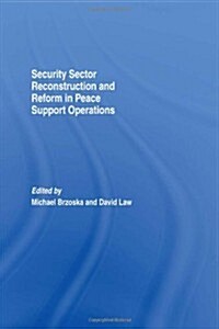 Security Sector Reconstruction and Reform in Peace Support Operations (Hardcover)