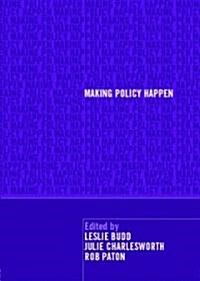 Making Policy Happen (Paperback)