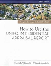 How to Use the Uniform Residential Appraisal Report (Paperback, 3)