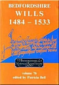 Bedfordshire Wills 1484-1533 (Paperback)