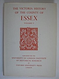 A History of the County of Essex : Volume V (Hardcover)