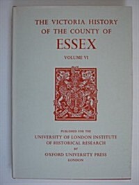 A History of the County of Essex : Volume VI (Hardcover)