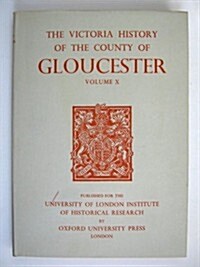 A History of the County of Gloucester : Volume X (Hardcover)