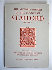 A History of the County of Stafford : Volume VI (Hardcover)