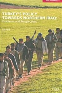 Turkeys Policy Towards Northern Iraq : Problems and Prospects (Paperback)