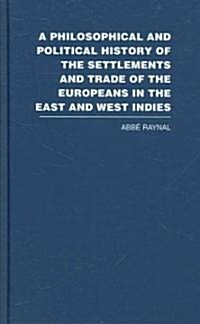 A Philosophical and Political History of the Settlements and Trade of the Europeans in the East and West Indies (Multiple-component retail product)