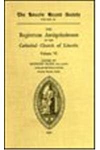 Registrum Antiquissimum of the Cathedral Church of Lincoln [6] (Hardcover)