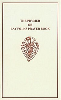The Prymer or Lay-Folks Prayer Book Vol. I (Paperback)