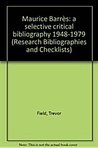 Maurice Barres : a selective critical bibliography 1948-1979 (Paperback)