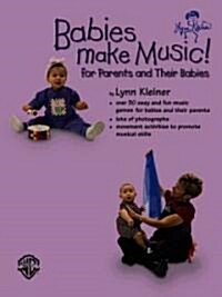 Babies Make Music!: For Parents and Their Babies (Paperback)